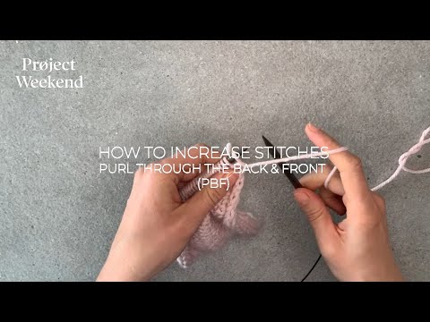 Knitting | How To Increase Stitches (PBF) Purl Through The Back And Front