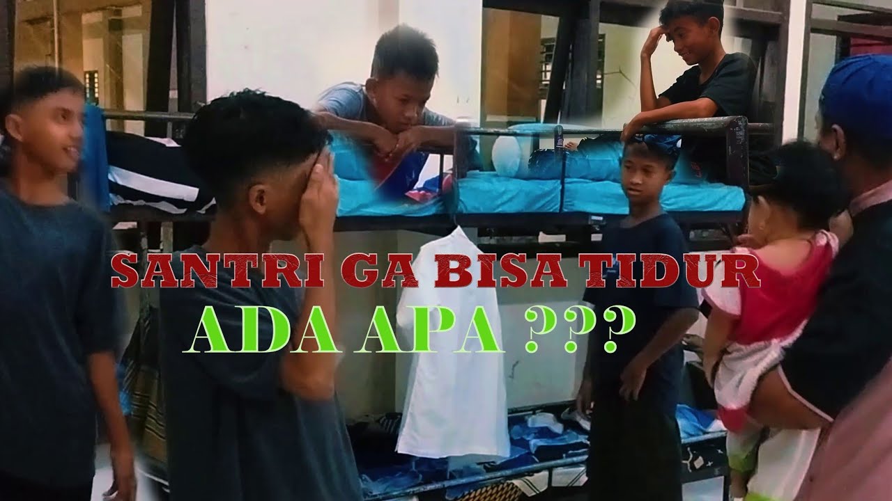 MALAM PERTAMA SANTRI BARU, GA BISA TIDUR !! ADA APA ???.... | ULUL ALBAB LAMPUNG