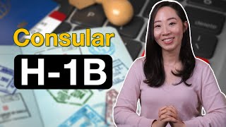 How to Get an H-1B Visa at the Consulate: Step-by-Step Guide for 2025