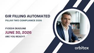 GIR Filing Automated: Pillar Two Compliance End-to-End | Orbitax