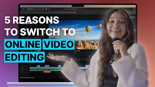 5 reasons you NEED to switch to online video editing (STRESS-FREE EDITING)