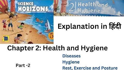 Chapter 2: HEALTH AND HYGIENE, class 5,  CBSE/NCERT, Part-2