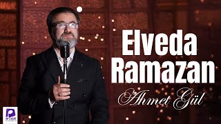 Elveda Ramazan I Hüzzam İlahi I Ahmet Gül