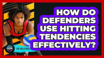 How Do Defenders Use Hitting Tendencies Effectively?