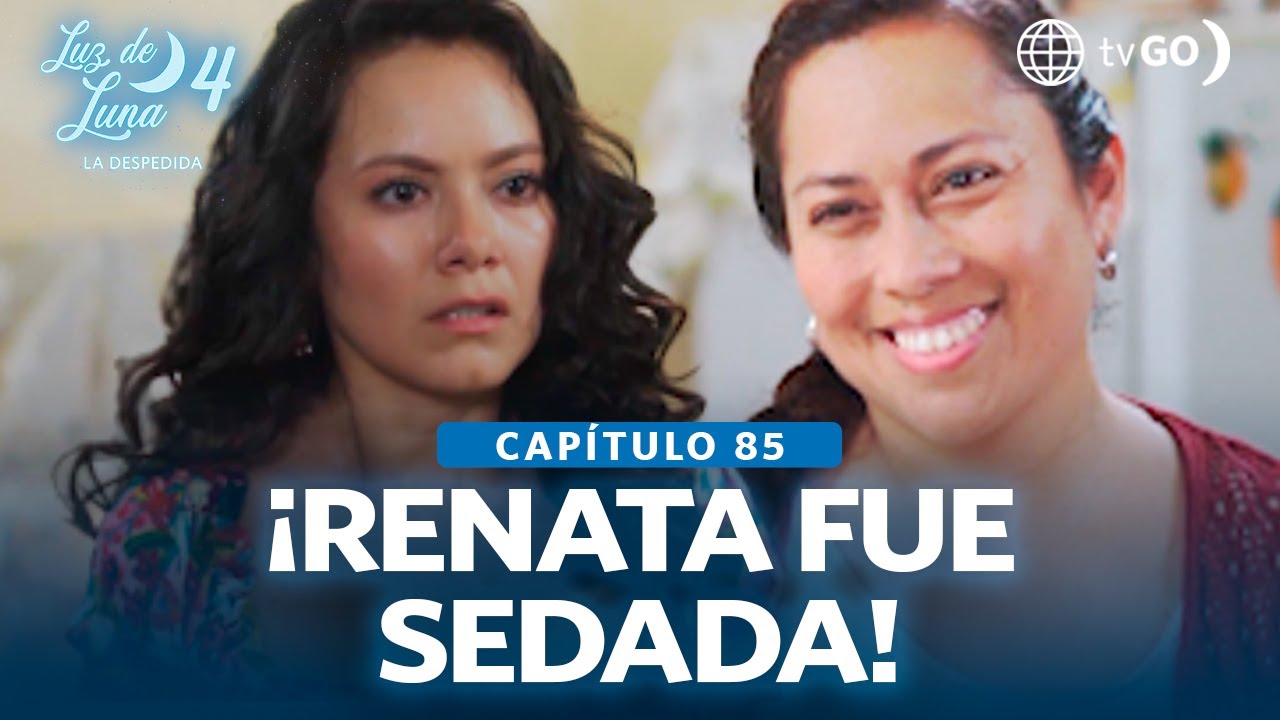 Luz de Luna 4: Renata es sedada por culpa de Eus (Capítulo n° 85)