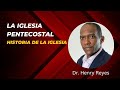 Historia de la iglesia la iglesia pentecostal