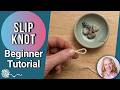 The Slip Knot: How to Start Any Knit or Crochet Project
