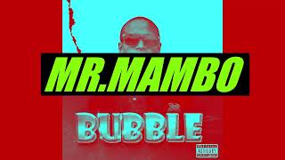 BUBBLE - MR.MAMBO