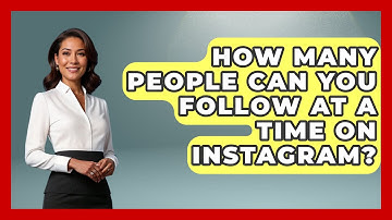 How Many People Can You Follow At A Time On Instagram? - Everyday-Networking