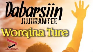 Dabarsiin Jijjiiramtee | Singer Worqina Ture | Afaan Oromoo Gosple