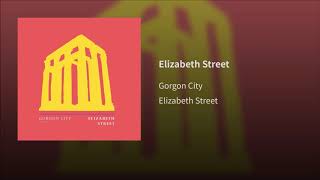 Gorgon City - Elizabeth Street Resimi