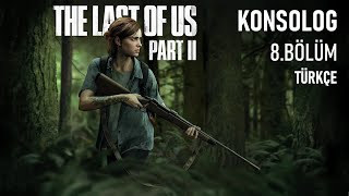THE LAST OF US PART ll TÜRKÇE 8.BÖLÜM