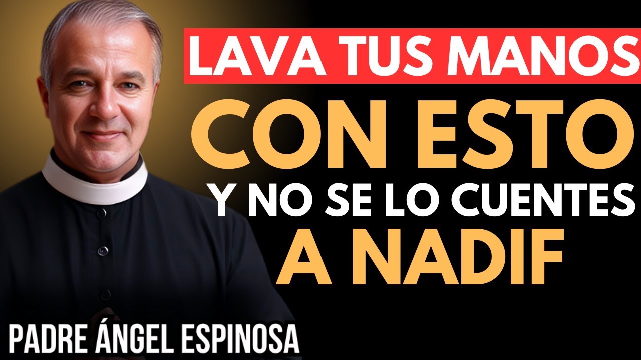 LAVA Tus Manos con Esta AGUA y Atrae MUCHO Dinero | PADRE ÁNGEL ESPINOSA