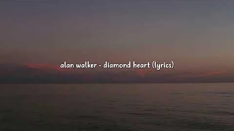 Alan Walker-Diamond Heart(Lyrics) feat Sophia Somajo