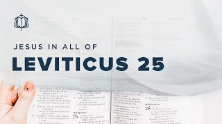 Leviticus 25 | The Year of Jubilee | Bible Study