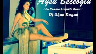 Aysu Beceoglu Feat.Okan Dogan ( On Numara Acapella Remix ) Resimi