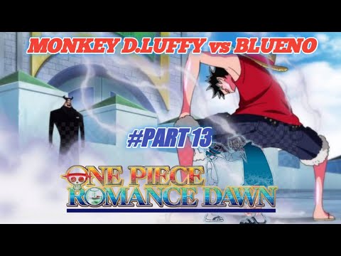 ONE PIECE ROMANCE DAWN - MONKEY D.LUFFY vs BLUENO part 13 #onepiceromancedawn #gamepsp #walkthrough