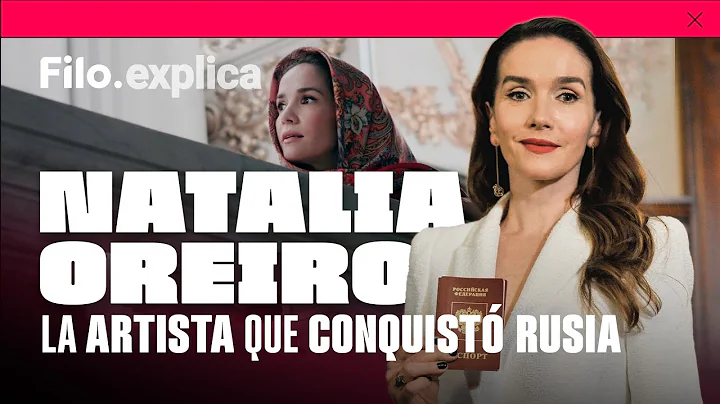 Natalia Oreiro: La artista que conquist Rusia | Fi...