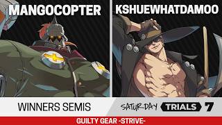 Saturday Trials 7 GGST Winners Semis - Mangocopter (Potemkin) vs Kshuewhatdamoo (Johnny)