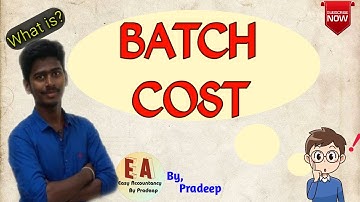 Batch Cost l Cost Accounting l Meaning l Explanation l Tamil l By Pradeep Rishikesavan