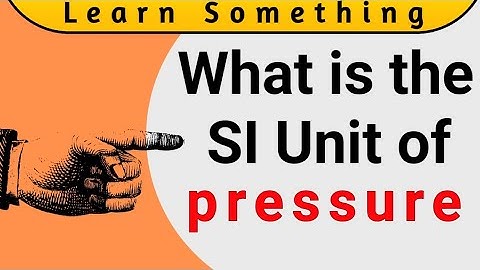 What is the SI Unit of Pressure || SI unit of Pressure || SI units || Physics