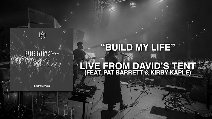 Build My Life Live From David's Tent (feat Pat Bar...