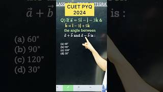 CUET 2025 Vector Algebra CUET  PYQ 2024 Maths for CUET 2025 Class 12 Maths #cuet2025 #maths #cuetpg