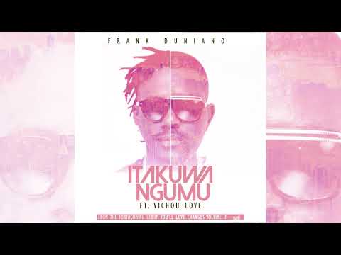 Itakuwa Ngumu - Frank Duniano Feat. Vichou Love