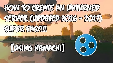How to Create a Server in Unturned Using Hamachi [UPDATED]