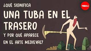 ¿Qué significa una tuba en el trasero y por qué aparece en el arte medieval? - Michelle Brown