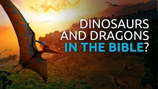 Bible Reveals The Truth About Dinosaurs \& Dragons