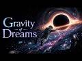 Gravity of Dreams