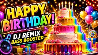🎂 Happy Birthday DJ Remix 2026 🎧 | Bass Boosted Party Song 🔥 Best Birthday Club Mix