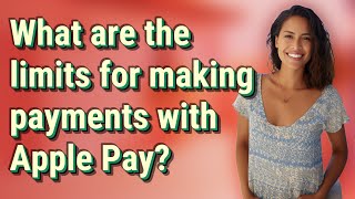 What are the limits for making payments with Apple Pay?