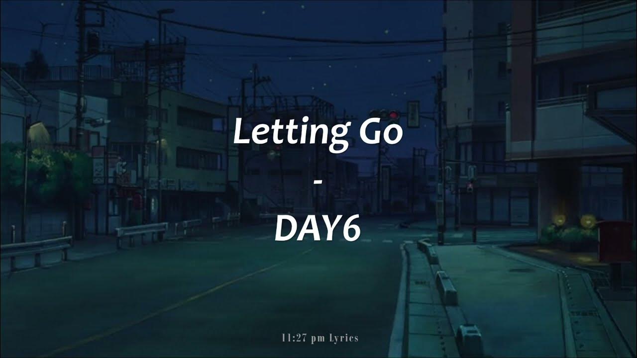 DAY6 (데이식스) – 놓아 놓아 놓아 (Letting Go) (Lirik dan Terjemahan Indonesia