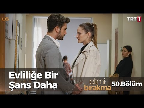 Bir şans daha… - Elimi Bırakma 50. Bölüm