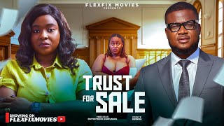 Trust For Sale Latest Nigerian Movie 2025 Nollywood Full Movie