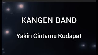 KANGEN BAND - Yakin Cintamu Kudapat [karaoke tanpa vokal,lirik,HD]