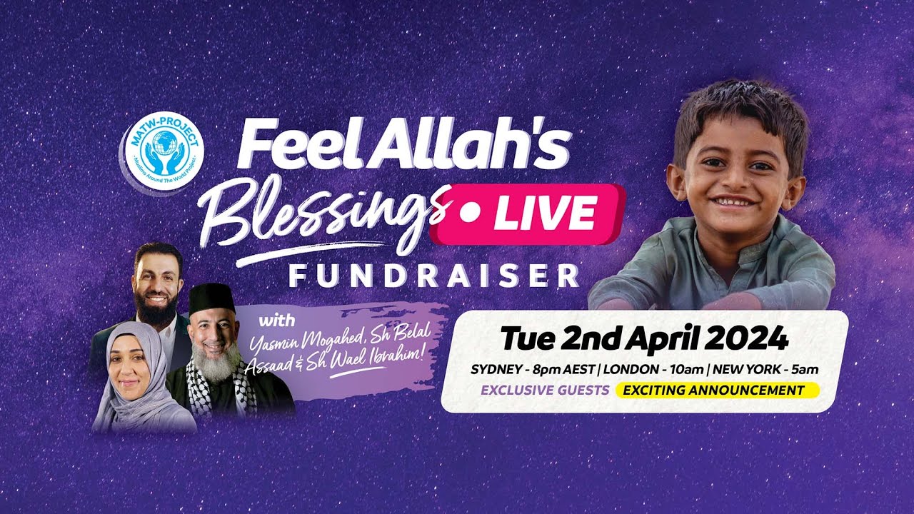 FEEL ALLAH S BESSINGS LIVE FUNDRAISER Sydney 8PM AEST London 11AM FEEL ALLAH S BESSINGS LIVE FUNDRAISER Sydney 8PM AEST London 11AM