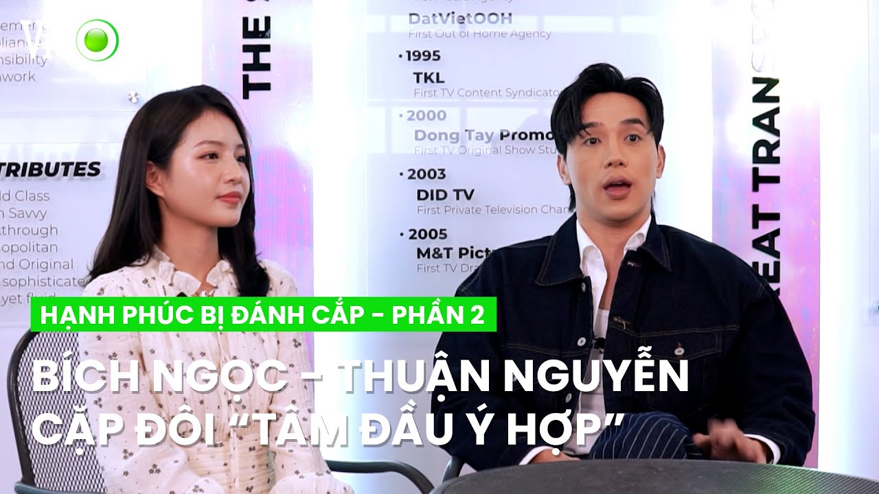 Cặp đôi Thuận Nguyễn - Bích Ngọc "tâm đầu ý hợp" khiến ai cũng đẩy thuyền | Hạnh Phúc Bị Đánh Cắp-P2