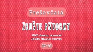 37 / 50 Zrušte pätorky – Prešovčatá