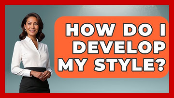 How Do I Develop My Style? - Inside Body Image