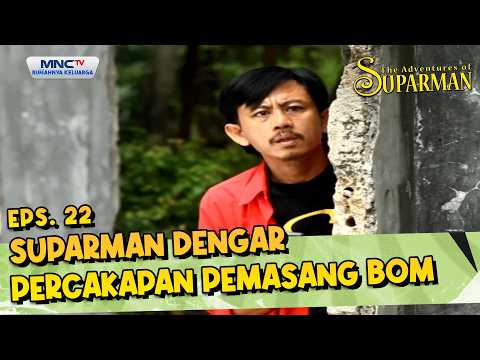 Suparman dengar percakapan pemasang bom | THE ADVENTURE OF SUPARMAN EPS22