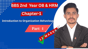 BBS 2nd Year Organization Behaviour and Human Resource Management, Chapter 1 // part 1