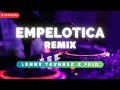 EMPELOTICA (REMIX) - LENNY TAVAREZ feat. FEID | Remix 2024