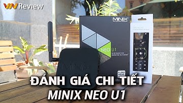 VnReview - Đánh giá chi tiết Minix NEO U1: Android TV Box 4K giá mềm