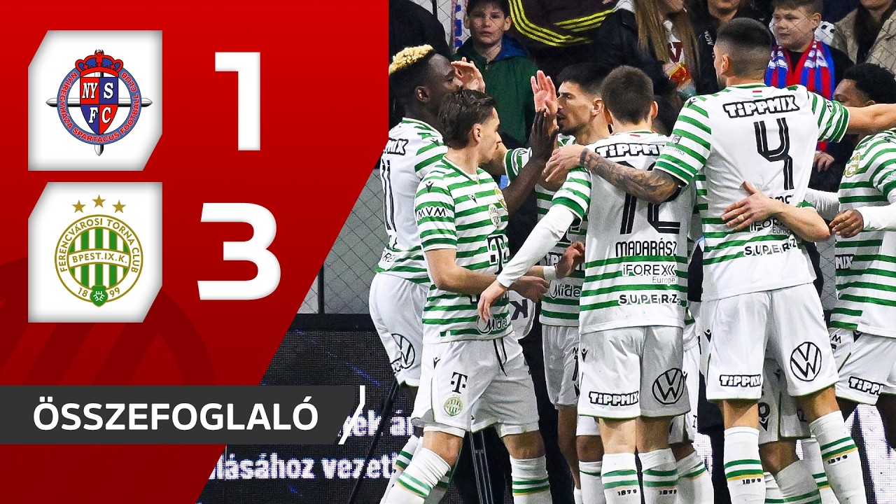 Fizz Liga: Nyíregyháza–Ferencváros 1–3 | összefoglaló