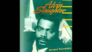 Watch Alvin Slaughter Not My Will video