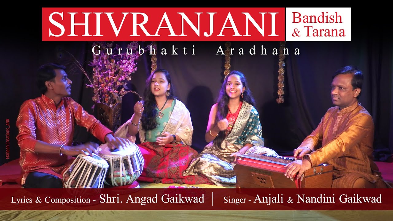 Shivranjani  Bandish and Tarana  Composed By Shri Angad Gaikwad   Anjali and Nandini Gaikwad 