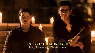 Juntos Podemos Seguir - Josy Esteban ft María Kazú